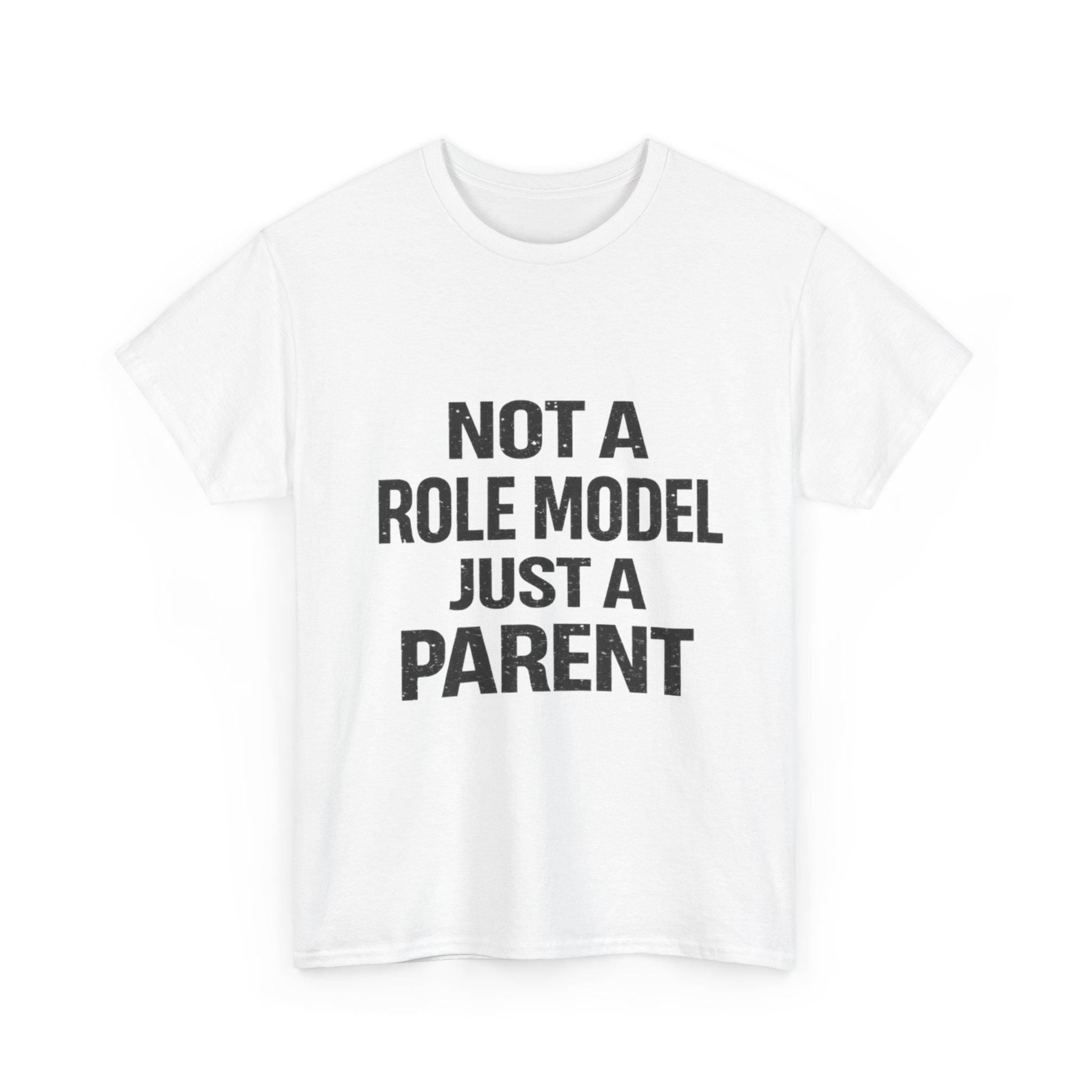 Not A Role Model Just A Parent T-Shirt | Parenting Quote Tee