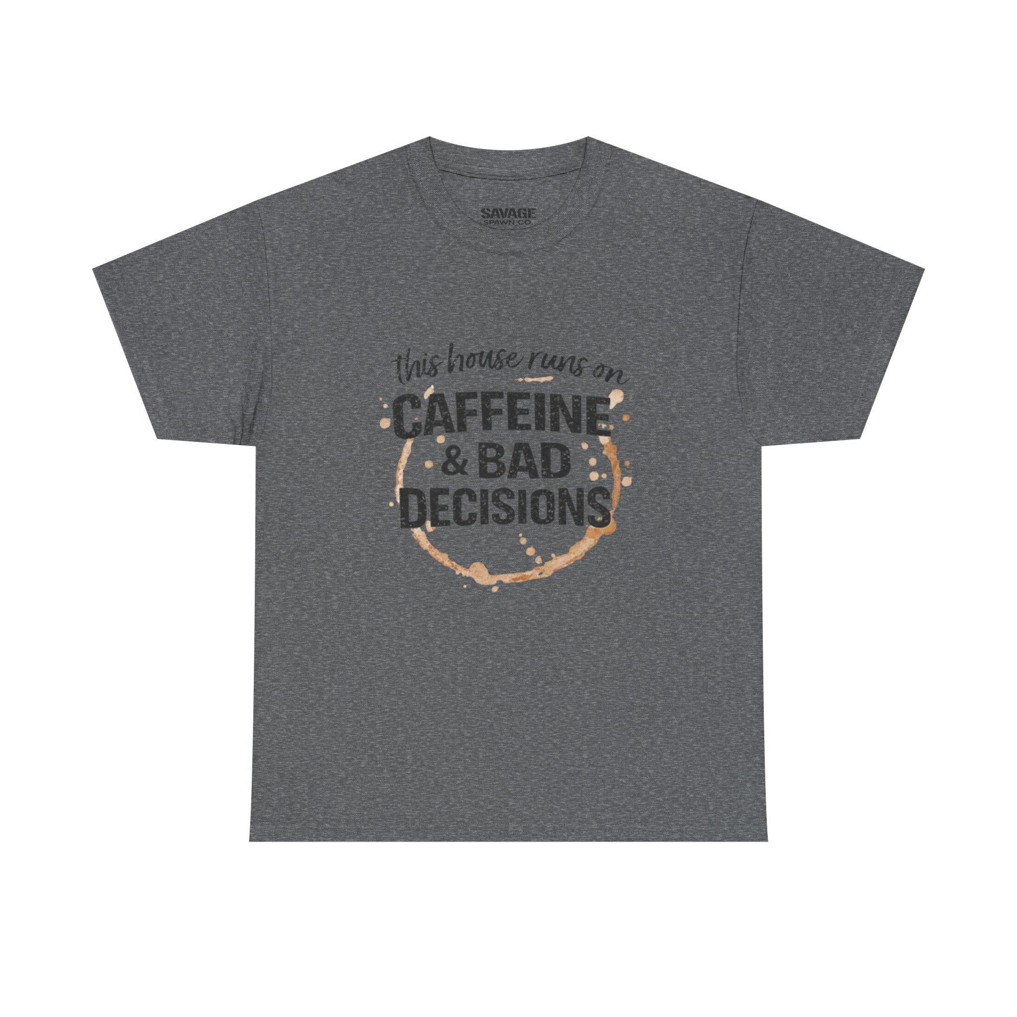 Caffeine & Bad Decisions Tee | Funny Coffee Quote Shirt,