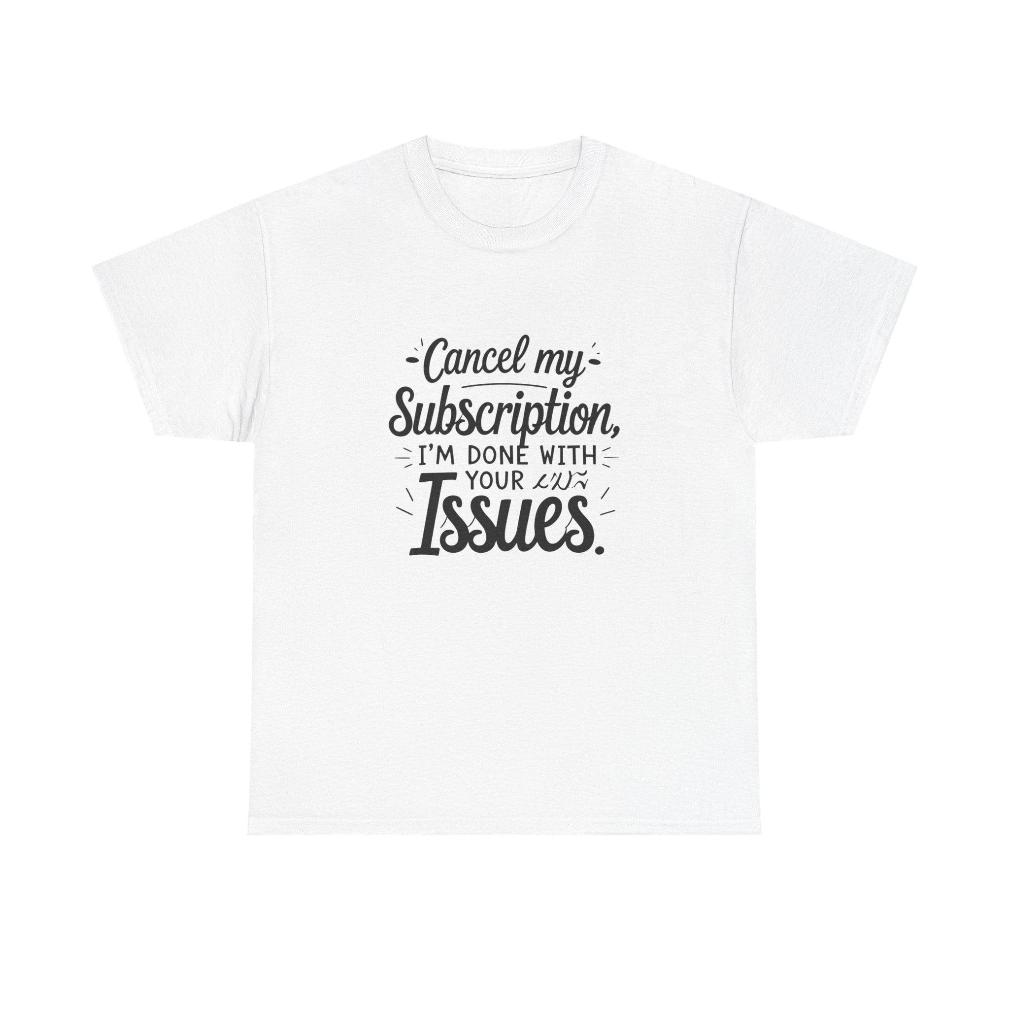 Cancel My Subscription T-Shirt, Sarcastic Introvert Humor Tee, Funny Quote Shirt