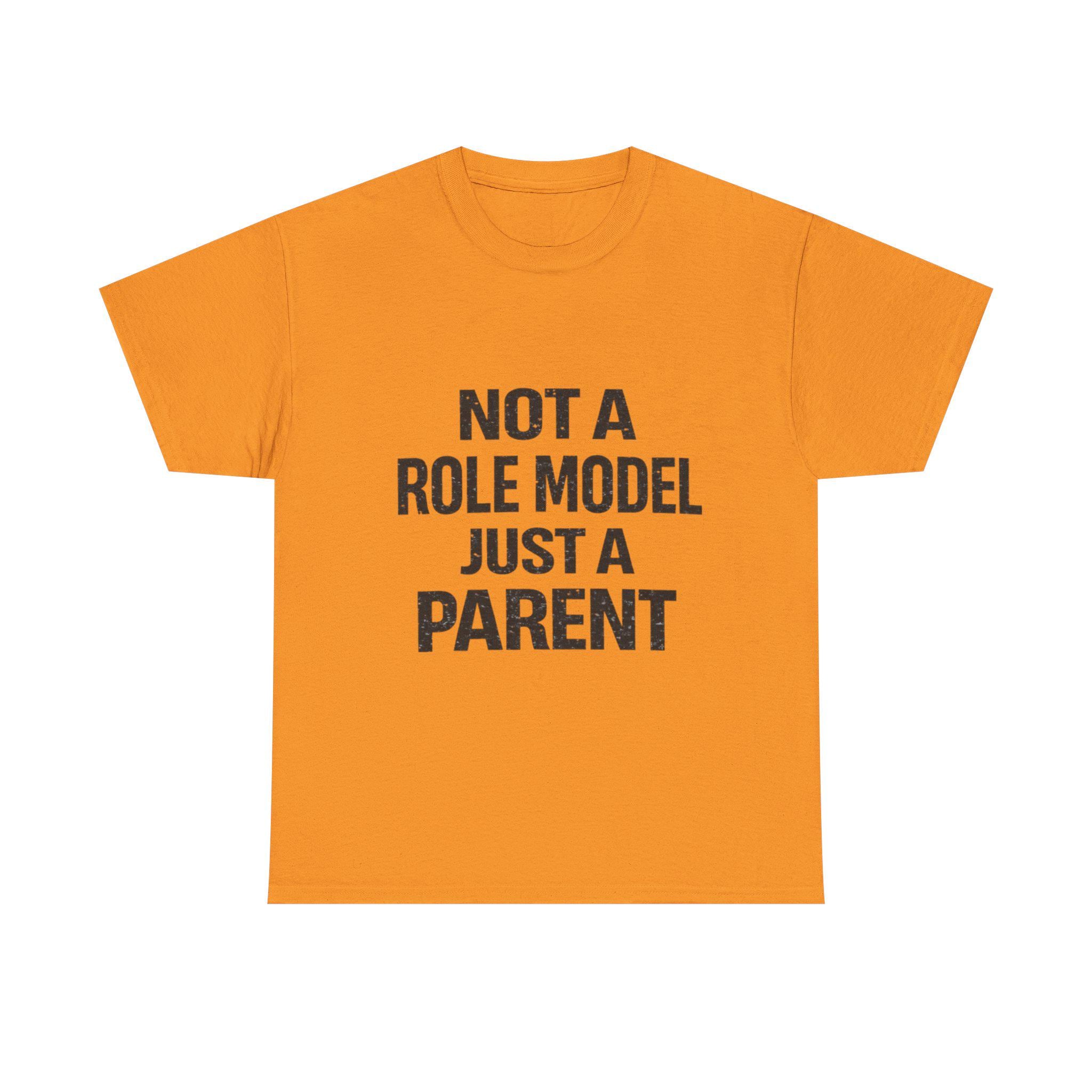 Not A Role Model Just A Parent T-Shirt | Parenting Quote Tee