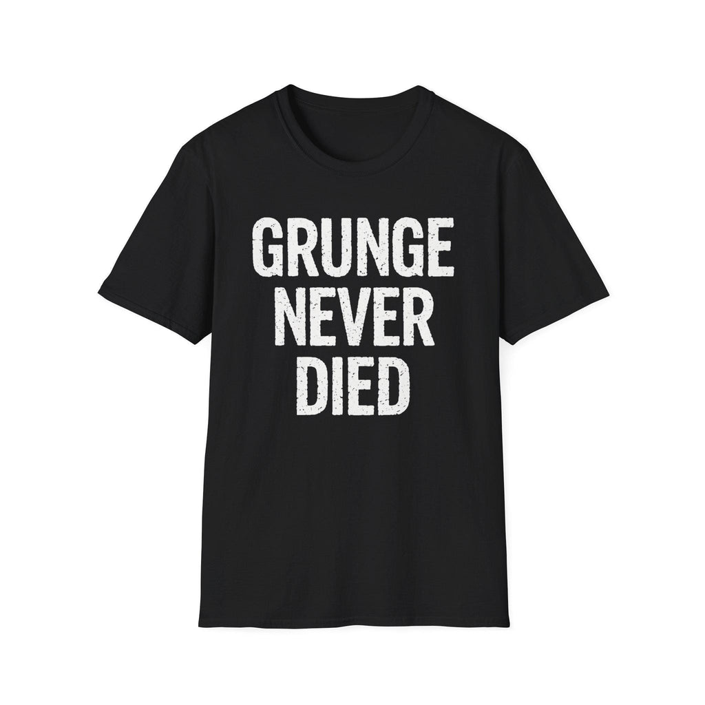 Grunge NEVER Died  T-Shirt | Band Tee, Typography Shirt