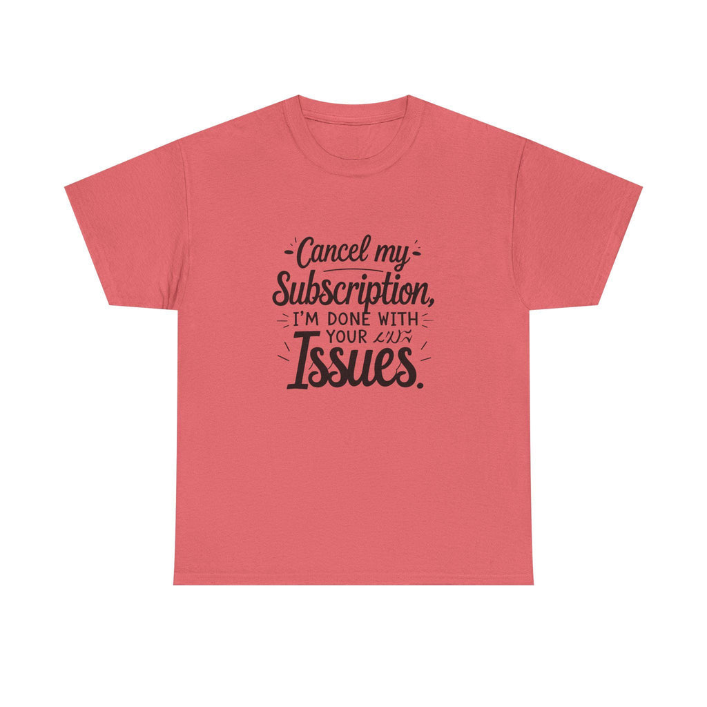 Cancel My Subscription T-Shirt, Sarcastic Introvert Humor Tee, Funny Quote Shirt