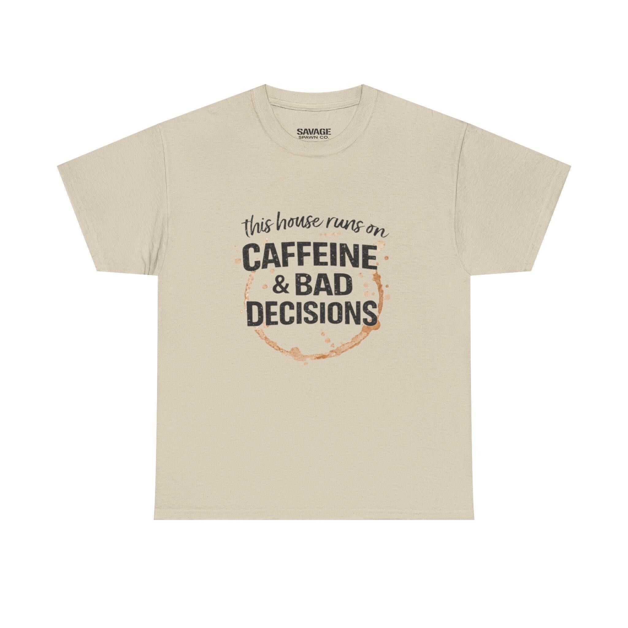 Caffeine & Bad Decisions Tee | Funny Coffee Quote Shirt,