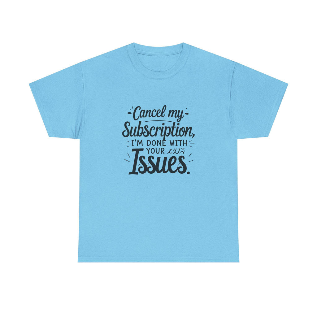 Cancel My Subscription T-Shirt, Sarcastic Introvert Humor Tee, Funny Quote Shirt