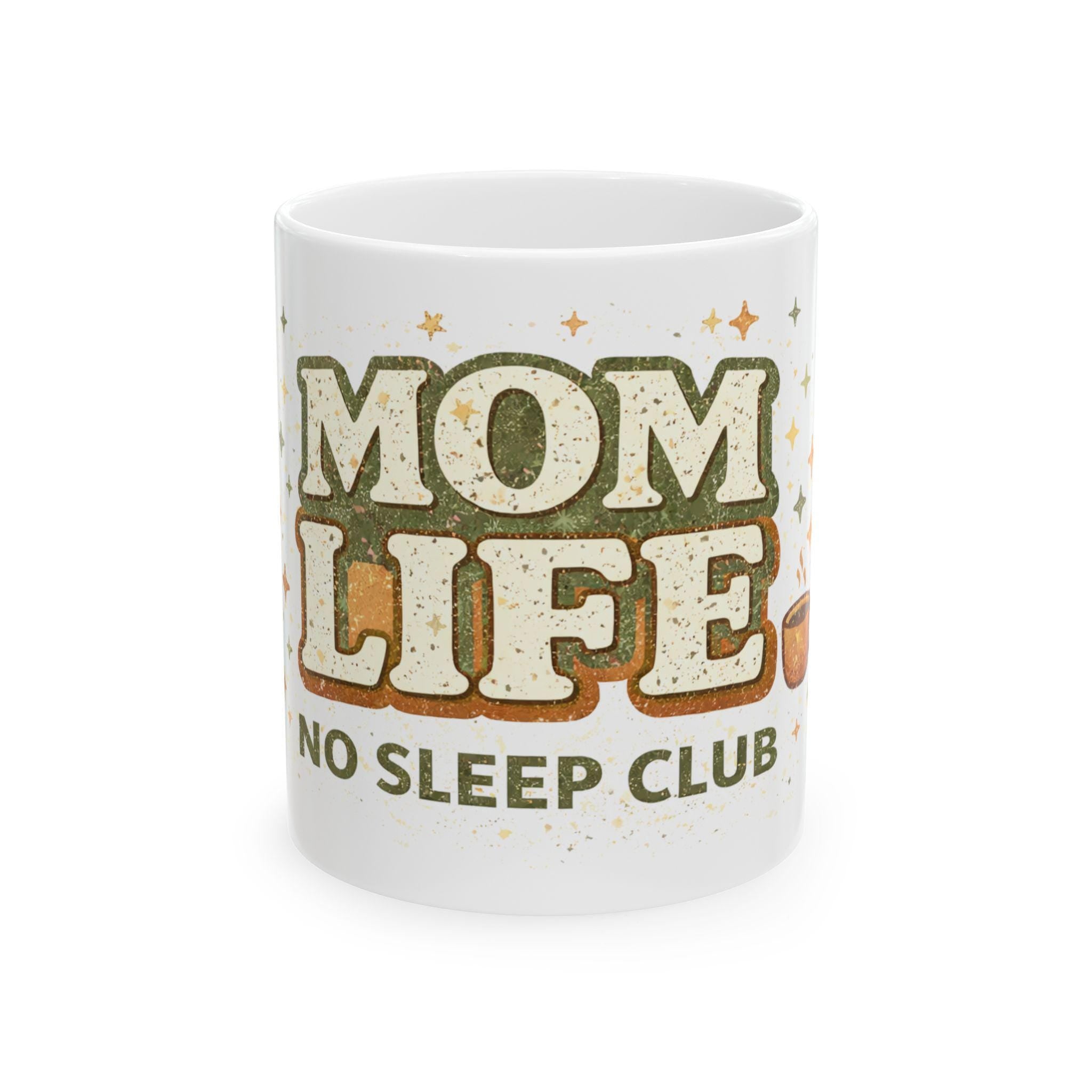 Mom Life No Sleep Club Mug: Funny New Mom Coffee Cup