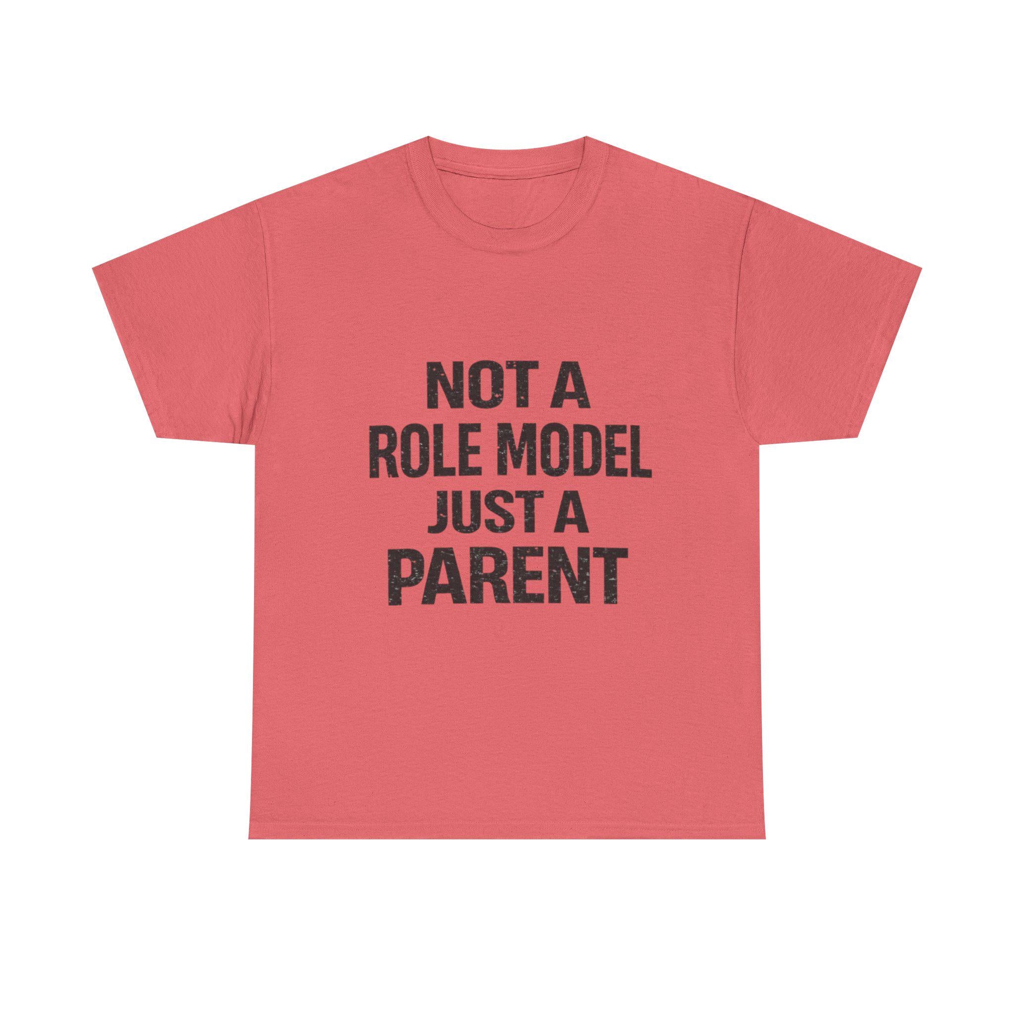 Not A Role Model Just A Parent T-Shirt | Parenting Quote Tee