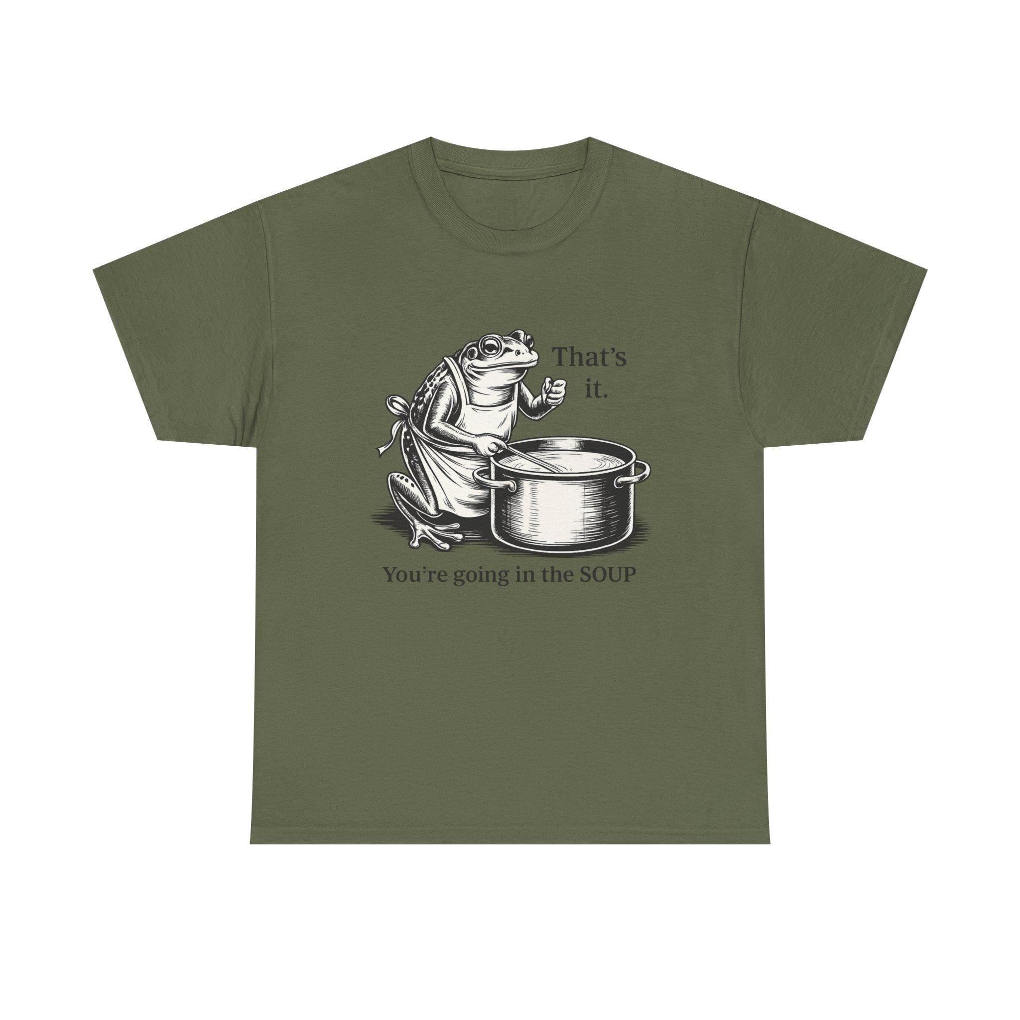 Funny Frog Soup Shirt, That's It You're Going In The Soup T-Shirt, Viral Frog Meme Tee, Dark Humor Shirt, Funny Graphic Tee, Limited Edition