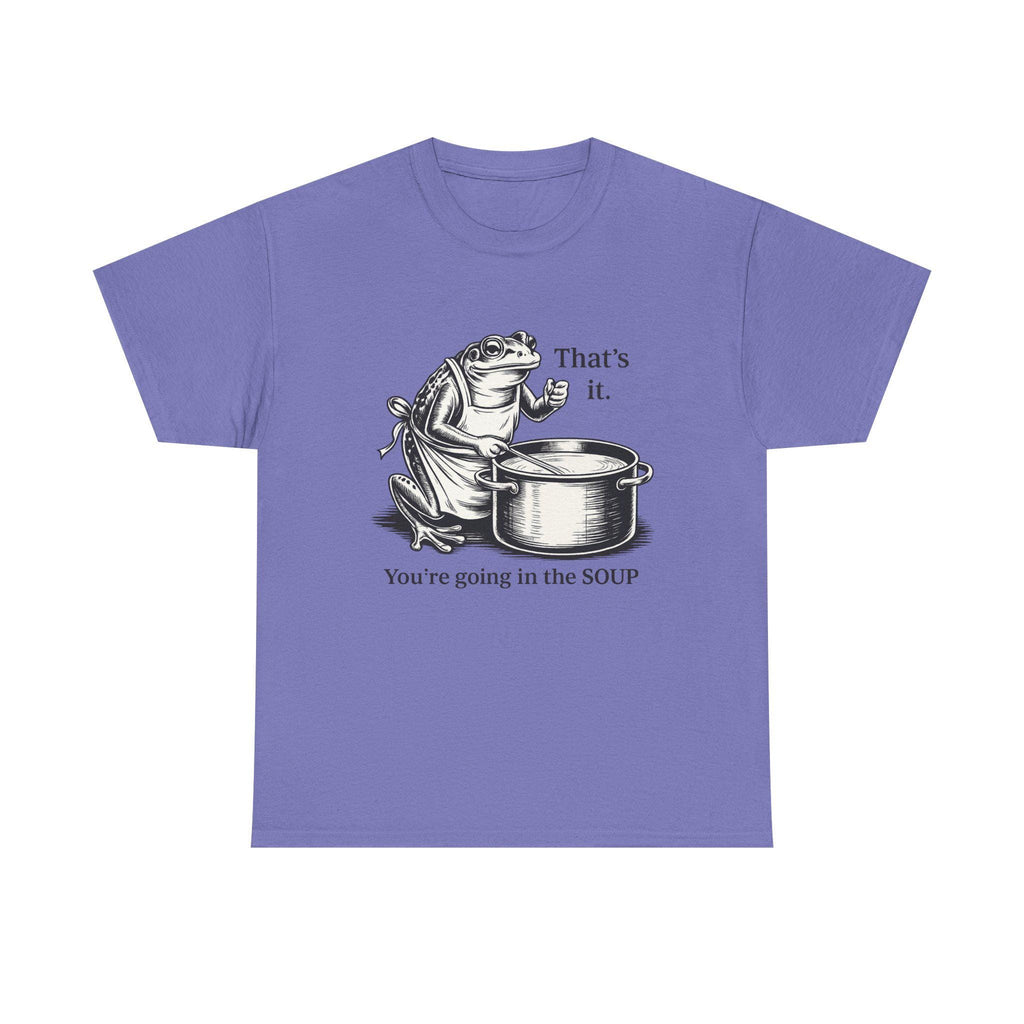 Funny Frog Soup Shirt, That's It You're Going In The Soup T-Shirt, Viral Frog Meme Tee, Dark Humor Shirt, Funny Graphic Tee, Limited Edition