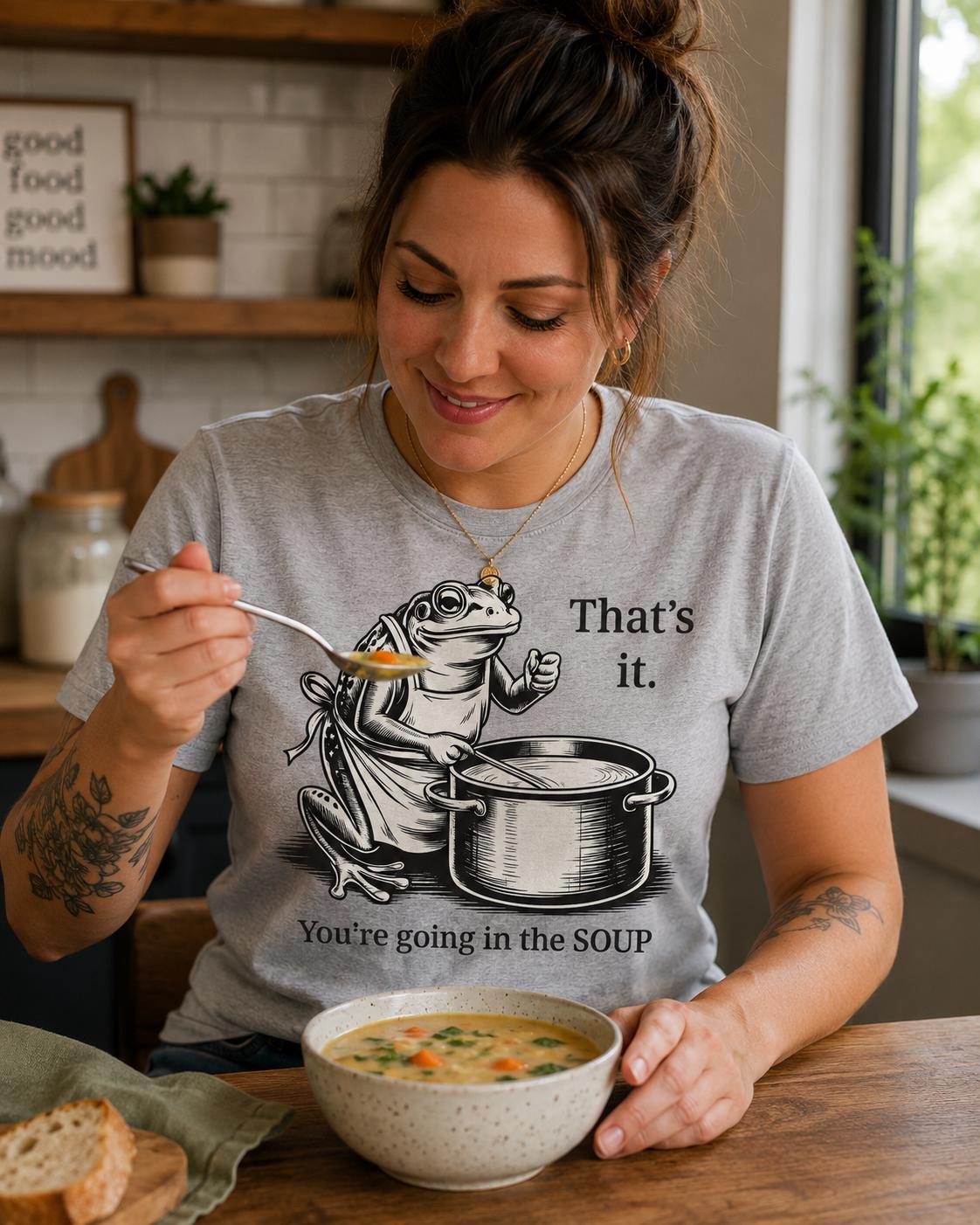 Funny Frog Soup Shirt, That's It You're Going In The Soup T-Shirt, Viral Frog Meme Tee, Dark Humor Shirt, Funny Graphic Tee, Limited Edition